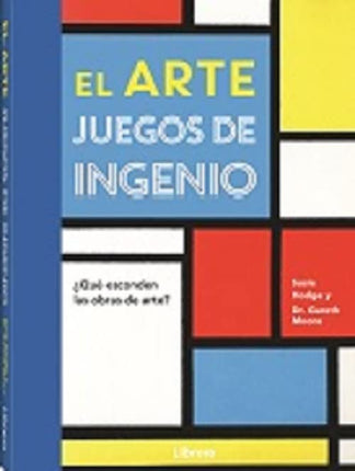 El arte. Juegos de ingenio ¿qué esconden las obras de arte?
