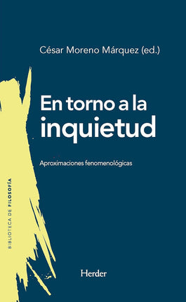 En torno a la inquietud. Aproximaciones fenomenológicas