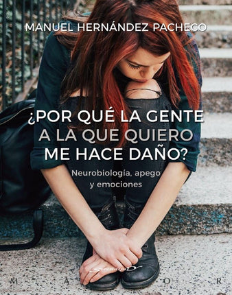 ¿Por qué la gente a la que quiero me hace da ño?
