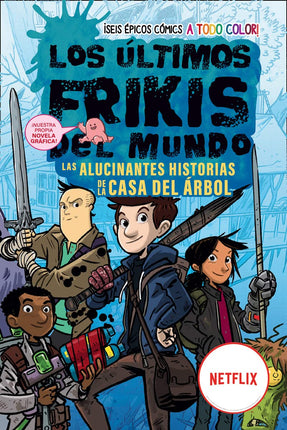 Los últimos frikis del mundo: las alucinantes historias de la casa del árbol (comic)