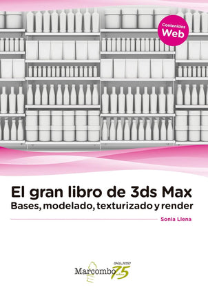 El gran libro de 3ds max: bases, modelado, text urizado y render