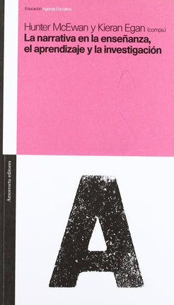 La narrativa en la enseñanza, aprendizaje y la investigación