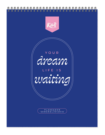 PLANEADOR. 2027 SEMANAL/DIARIO KIUT YOUR DREA M LIFE IS WAITING