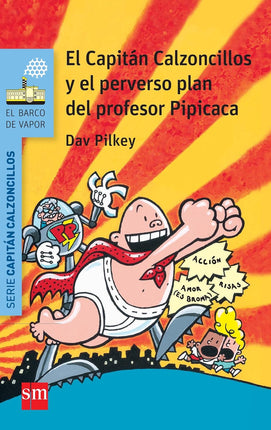 El capitán calzoncillos y el perverso plan de el profesor pipi caca