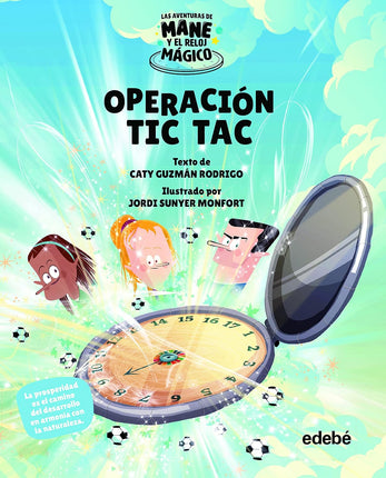 Operación tic-tac. Las aventuras se mane y el reloj mágico