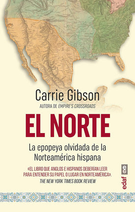 El norte. La epopeya olvidada de la norteame rica hispana