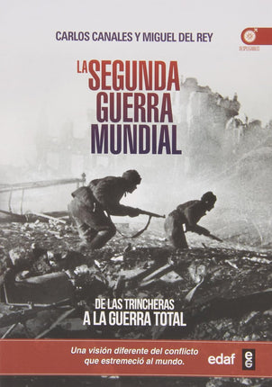La segunda guerra mundial. De las trincheras a la guerra total