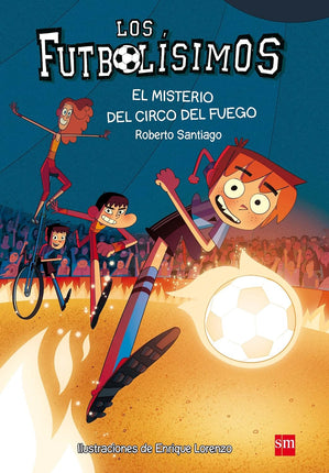 Futbolísimos 8: el misterio del circo del fuego