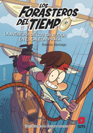 Forasteros del tiempo(4): aventura de los val buena en el galeón pirata