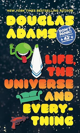LIFE, THE UNIVERSE AND EVERYTHING (HITCHHIKER 'S GUIDE TO THE GALAXY)