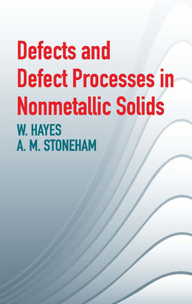 DEFECTS & DEFECT PROCESSES IN NONMETALLIC SOL IDS