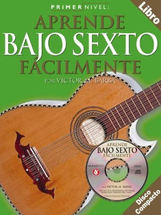 1ER.NIVEL: APRENDE BAJO SEXTO FACILMENTE + CD