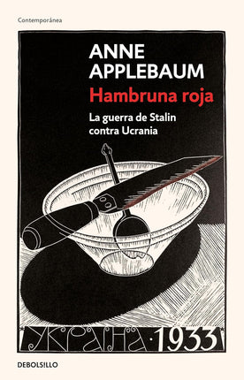 Hambruna roja. La guerra de Stalin contra ucrania