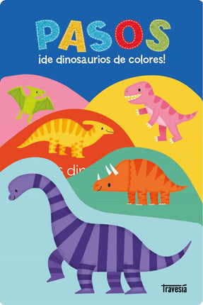 PASOS. ¡DE DINOSAURIOS DE COLORES!
