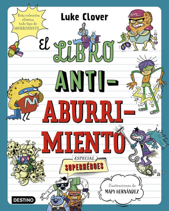 El libro antiaburrimiento. Especial superchero es