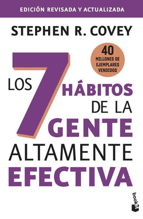 LOS 7 HABITOS DE LA GENTE ALTAMENTE EFECTIVA ED. REVISADA Y ACTUALIZADA