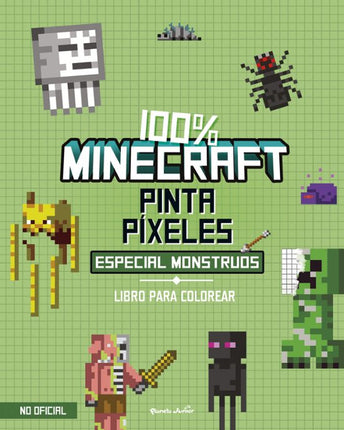 100% Minecraft. Pinta píxeles. Especial monstruos