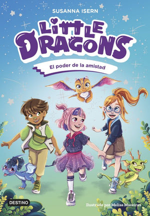LITTLE DRAGONS 2. EL PODER DE LA AMISTAD