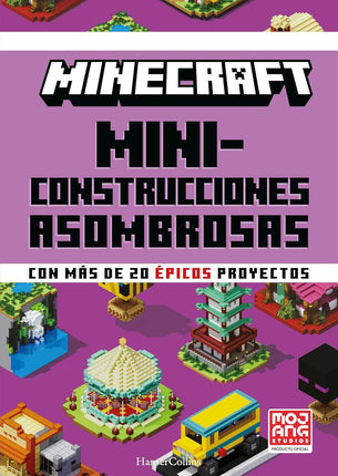 Minecraft. Miniconstrucciones asombrosas