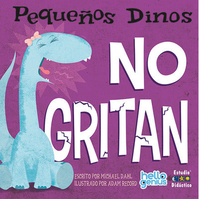 Hello Genius. Los Pequeños Dinos...No Gritan