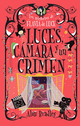 LOS MISTERIOS DE FLAVIA DE LUCE 4. LUCES,CÁMA RAS, UN CRIMEN
