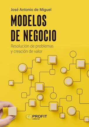 Modelos de negocio. Resolución de problemas y creación de valor