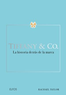TIFFANY & CO. LA HISTORIA DETRÁS DE LA MARCA