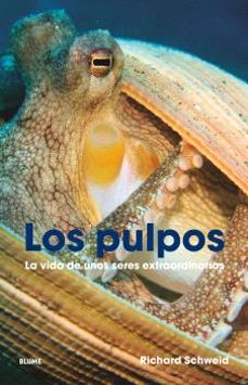 Los pulpos. La vida de unos seres extraordinarios