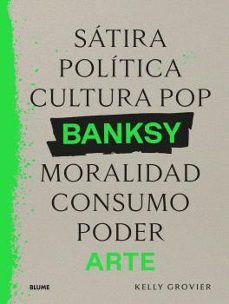 Banksy. Sátira, política, cultura pop, moralidad consumo, poder