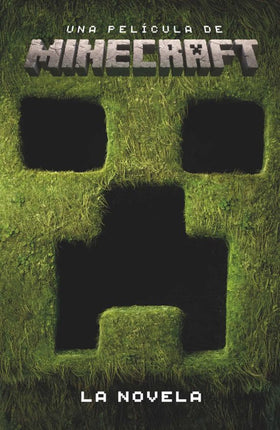 MINECRAFT.UNA PELICULA DE MINECRAFT.LA NOVELA
