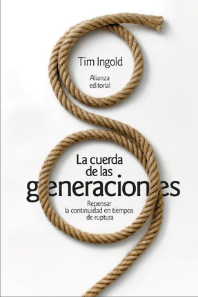 LA CUERDA DE LAS GENERACIONES. REPENSAR LA CONTINUIDAD EN TIEMPOS DE RUPTURA