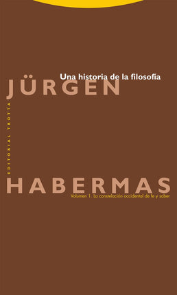 UNA HISTORIA DE LA FILOSOFIA 1. LA CONSTELACI ON OCCIDENTAL DE FE Y SABER