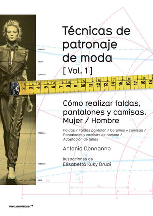 Técnicas de patrona de moda (vol.1) faldas, pantalones y camisas. Mujer y hombre