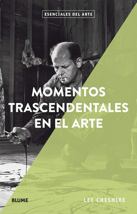Esenciales del arte. Momentos trascendentales en el arte