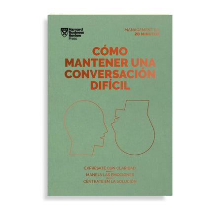 HBR-MNGMT 20MIN. COMO MANTENER UNA CONVERSACI ON DIFICIL