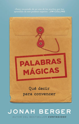 PALABRAS MÁGICAS. QUE DECIR PARA CONVENCER