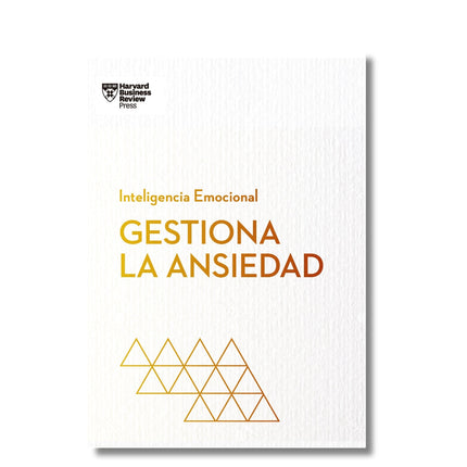 INTELIGENCIA EMOCIONAL. GESTIONA LA ANSIEDAD