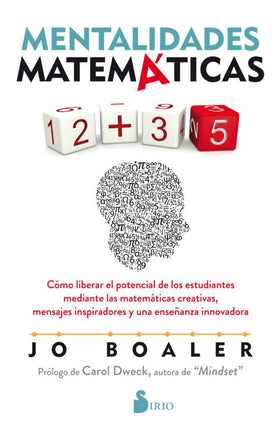 MENTALIDADES MATEMATICAS: COMO LIBERAR EL POT ENCIAÑ DE LOS ESTUDIANTES MEDIANTES LAS MATEM