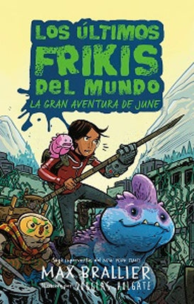 LOS ULTIMOS FRIKIS DEL MUNDO: LA GRAN AVENTUR A DE JUNE