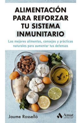 Alimentación p/reforzar tu sistema inmunitario o