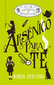 Arsénico para él té (#2 club secreto detective es)