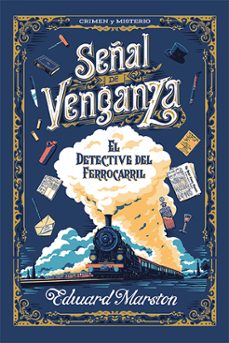 Señal de venganza. El detective del ferrocarril