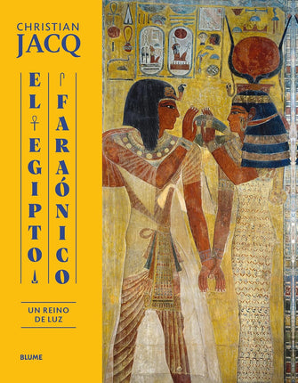 El Egipto faraónico, un reino de luz