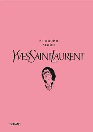 EL MUNDO SEGUN YVES SAINT LAURENT