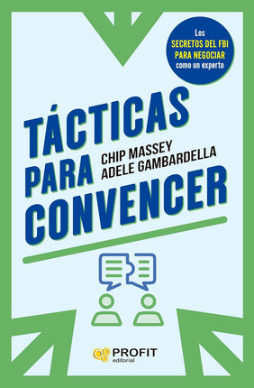 Tácticas para convencer. Aprender a negociar y persuadir