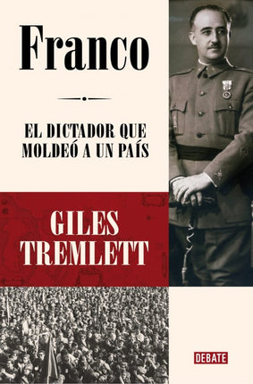 Franco. El dictador qué moldeo un país