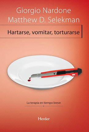 Hartarse,Vomitar,Torturarse. La Terapia