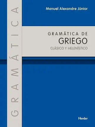 GRAMÁTICA DE GRIEGO CLÁSICO Y HELENÍSTICO
