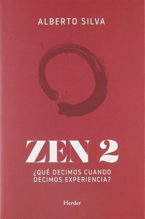 Zen 2 ¿qué decimos cuándo decimos experiencia?