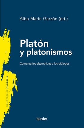 Platón y platonismos. Comentarios alternativo s a los diálogos